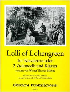 THOMAS-MIFUNE, WERNER - LOLLI OF LOHENGREEN FÜR KLAVIERTRIO ODER 2 CELLI UND KLAVIER VERJAZZT VON .