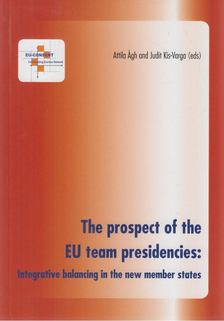 Ágh Attila, Kis-Varga Judit - The Prospect of the EU Team Presidencies [antikvár]