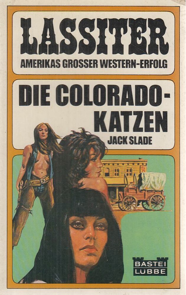 Slade, Jack - Die Colorado-Katzen [antikvár]
