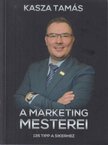 Kasza Tamás - A Marketing Mesterei [antikvár]