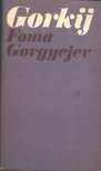 MAKSZIM GORKIJ - Foma Gorgyejev [antikvár]