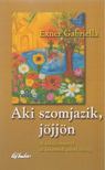 Exner Gabriella - Aki szomjazik, jöjjön [antikvár]
