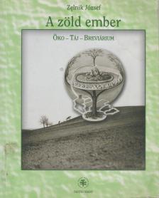 Zelnik József - A zöld ember [antikvár]