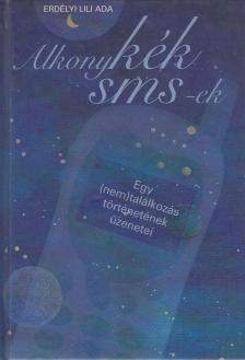 Erdélyi Lili Ada - Alkonykék sms-ek [antikvár]