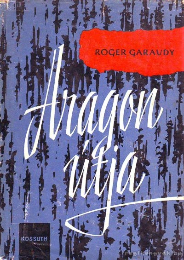 Garaudy, Roger - Aragon útja [antikvár]