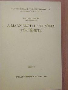 Dr. Pais István - A Marx előtti filozófia története [antikvár]