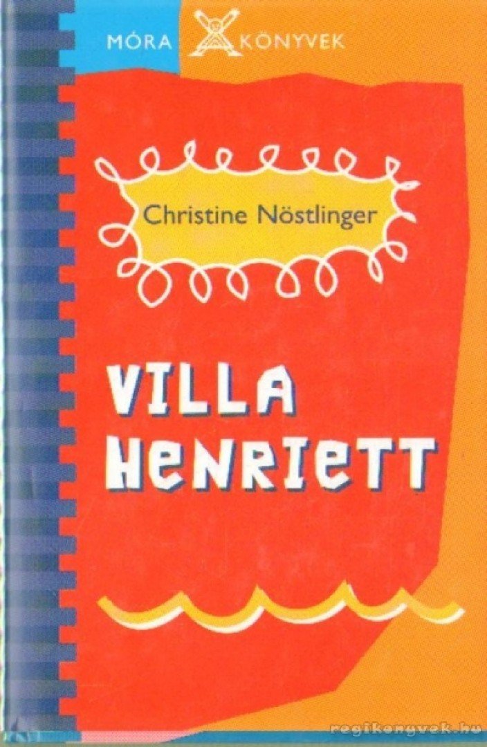 CHRISTINE NÖSTLINGER - Villa Henriett [antikvár]