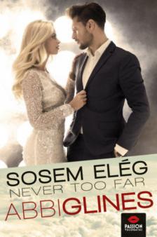 Abbi Glines - Never too far - Sosem elég [antikvár]