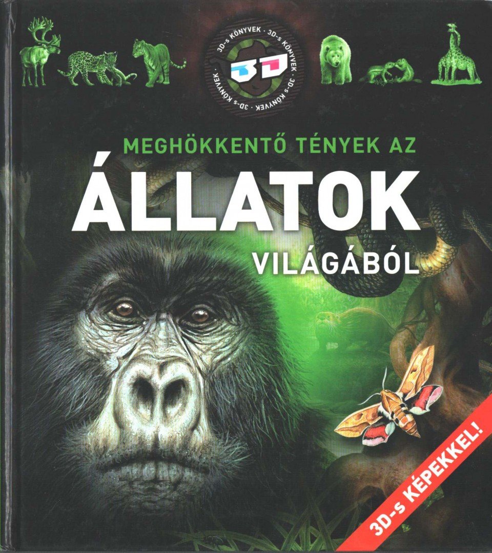 Horváthné Czentye Ibolya - Meghökkentő tények az állatok világából [antikvár]