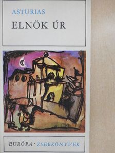 Miguel Ángel Asturias - Elnök úr [antikvár]