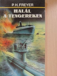 Paul Herbert Freyer - Halál a tengereken [antikvár]