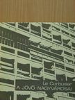 Le Corbusier - A jövő nagyvárosai [antikvár]