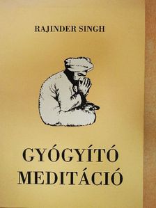 Rajinder Singh - Gyógyító Meditáció [antikvár]