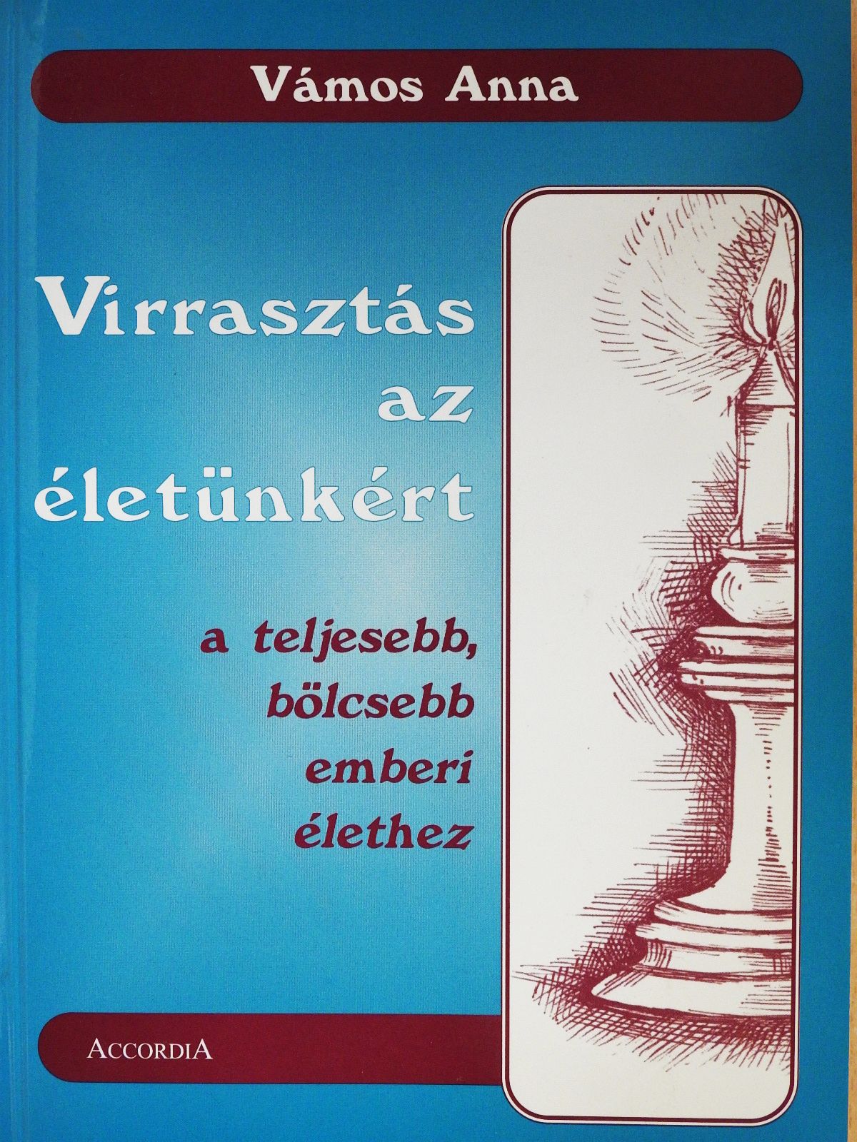 Vámos Anna - Virrasztás az életünkért (dedikált példány) [antikvár]