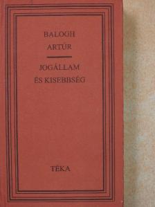 Balogh Artúr - Jogállam és kisebbség [antikvár]