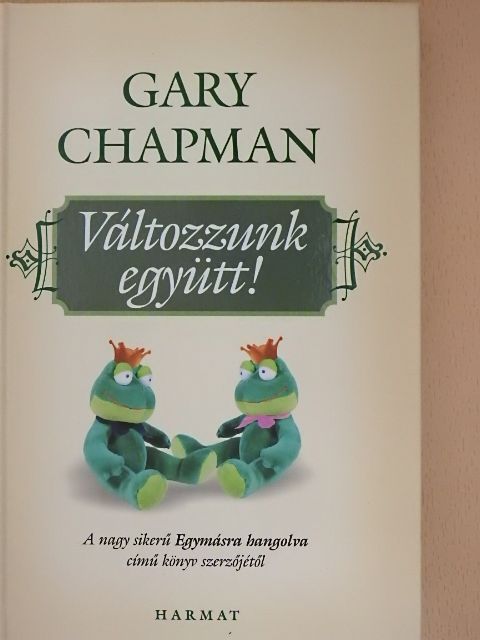 Gary Chapman - Változzunk együtt! [antikvár]