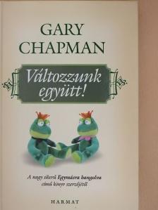 Gary Chapman - Változzunk együtt! [antikvár]
