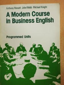 Anthony Howatt - A Modern Course in Business English 3. - Programmed Units [antikvár]