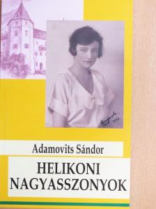 Adamovits Sándor - Helikoni nagyasszonyok [antikvár]