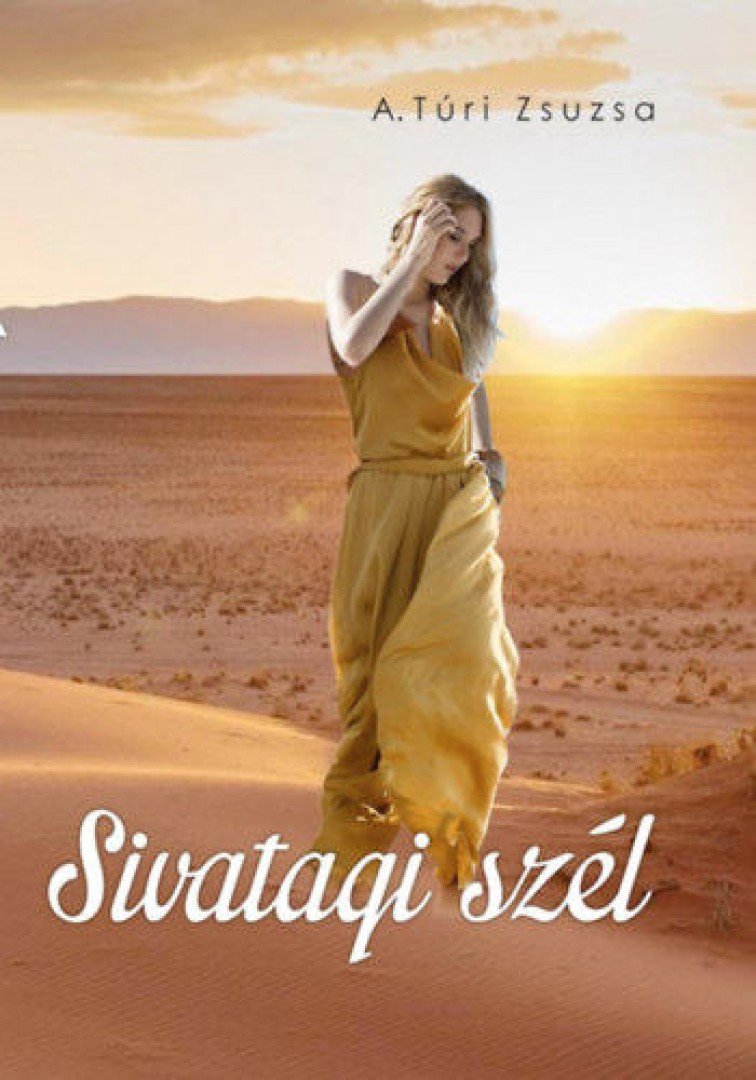 A. Túri Zsuzsa - Sivatagi szél [antikvár]