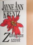 Jayne Ann Krentz - Zabolátlan szívek [antikvár]