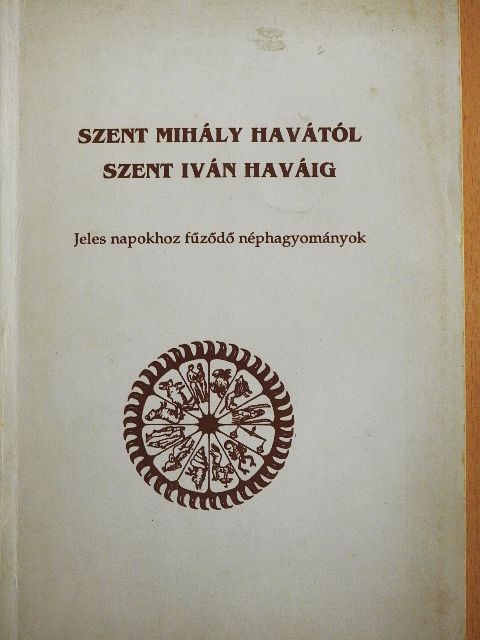 Szent Mihály havától Szent Iván haváig [antikvár]