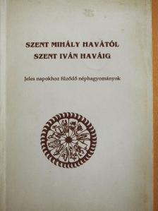 Szent Mihály havától Szent Iván haváig [antikvár]