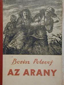 Borisz Polevoj - Az arany [antikvár]