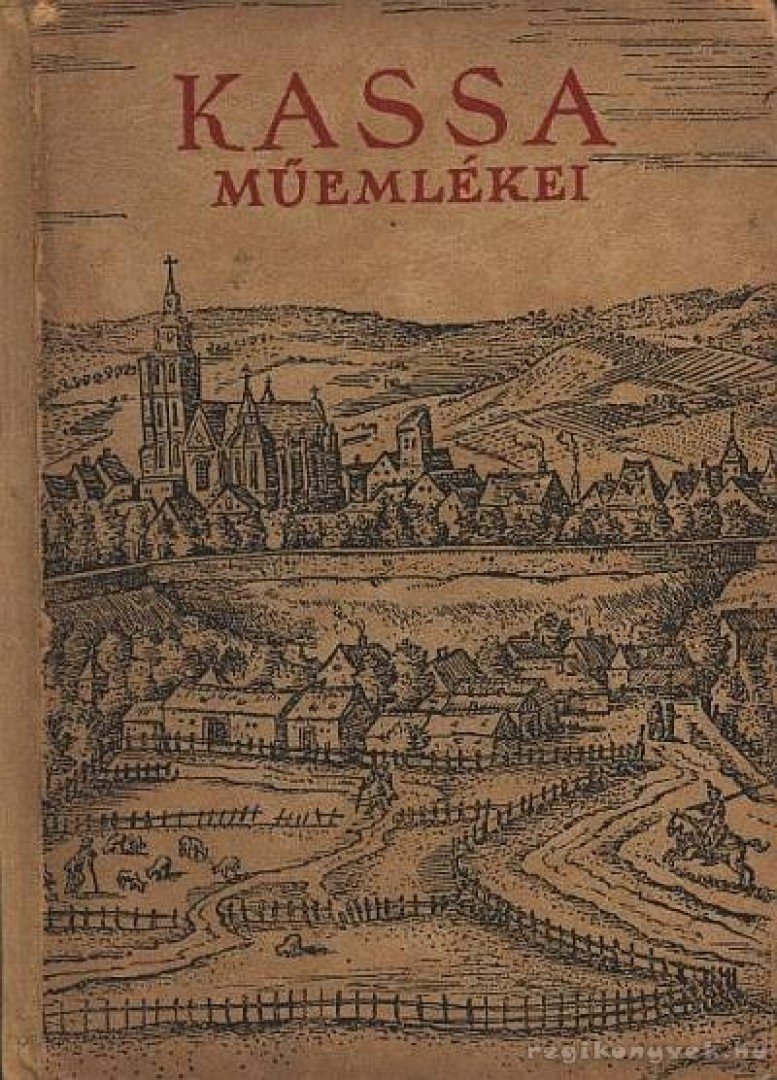 KŐSZEGHY ELEMÉR - Kassa műemlékei [antikvár]