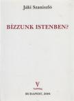 Jáki Szaniszló - Bízzunk Istenben? [antikvár]