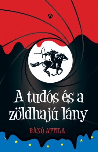 Bánó  Attila - A tudós és a zöldhajú lány [eKönyv: epub, mobi]