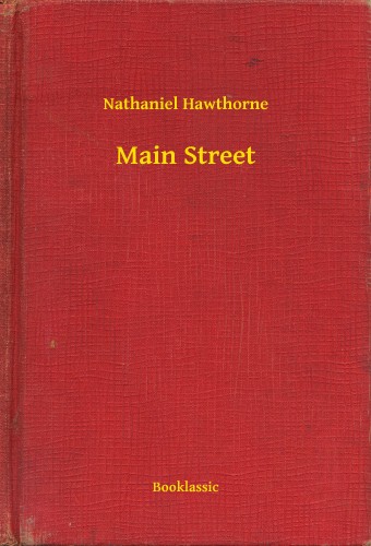 Nathaniel Hawthorne - Main Street [eKönyv: epub, mobi]