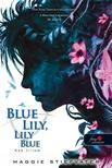 Maggie Stiefvater - Blue Lily, Lily Blue - Kék liliom (A Hollófiúk 3.) - PUHA BORÍTÓS