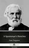 Delphi Classics Ivan Turgenev, - A Sportsman's Sketches by Ivan Turgenev - Delphi Classics (Illustrated) [eKönyv: epub, mobi]