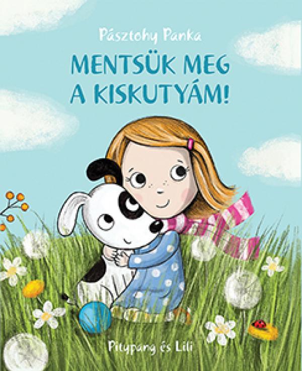 Pásztohy Panka - Mentsük meg a kiskutyám!