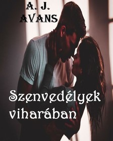 Avans A.J. - Szenvedélyek viharában [eKönyv: epub, mobi]