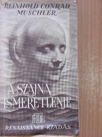 Reinhold Conrad Muschler - A Szajna ismeretlenje [antikvár]