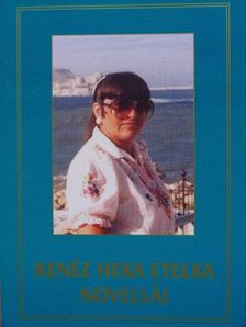 Kenéz Heka Etelka - Kenéz Heka Etelka novellái [antikvár]