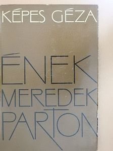 Képes Géza - Ének meredek parton [antikvár]