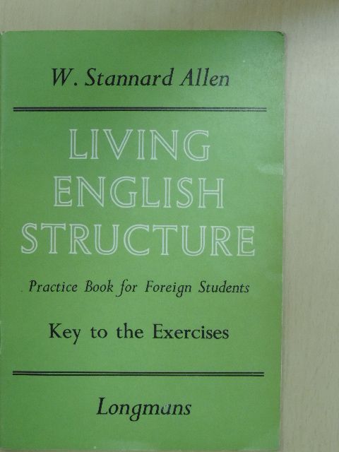 W. Stannard Allen - Living English Structure - Key to the Exercises [antikvár]