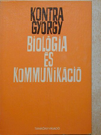 Kontra György - Biológia és kommunikáció [antikvár]