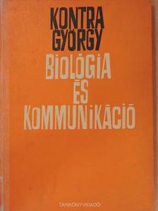 Kontra György - Biológia és kommunikáció [antikvár]