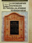 A nyomdaipari egyesülés és tagvállalatainak tevékenysége [antikvár]