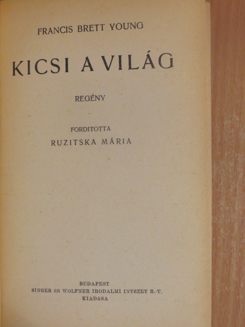 Francis Brett Young - Kicsi a világ [antikvár]