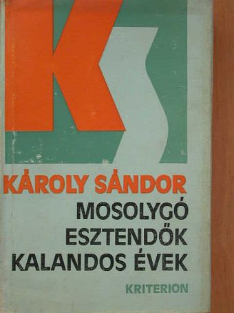 Károly Sándor - Mosolygó esztendők/Kalandos évek [antikvár]