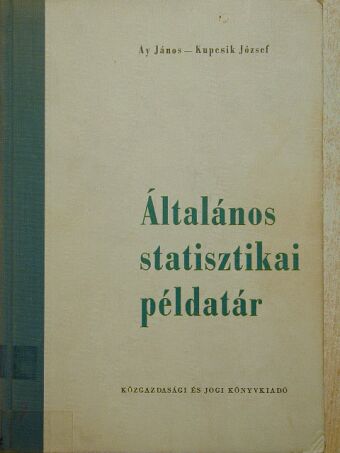 Dr. Ay János - Általános statisztikai példatár [antikvár]