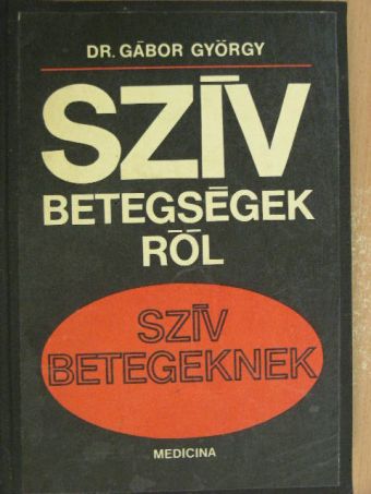 Dr. Gábor György - Szívbetegségekről szívbetegeknek [antikvár]