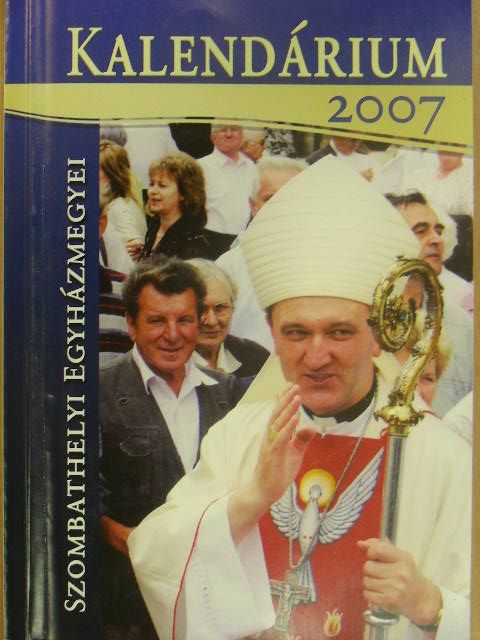 Szombathelyi Egyházmegyei Kalendárium 2007 [antikvár]