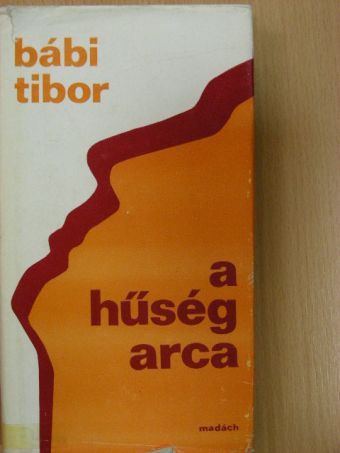 Bábi Tibor - A hűség arca [antikvár]