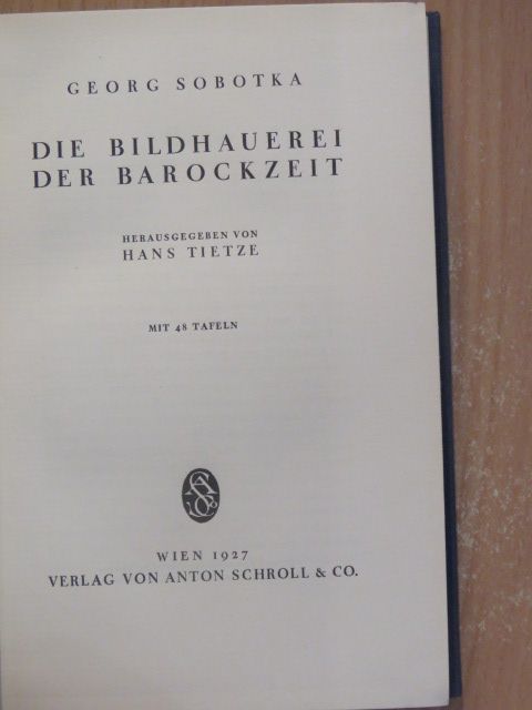 Georg Sobotka - Die Bildhauerei der Barockzeit [antikvár]